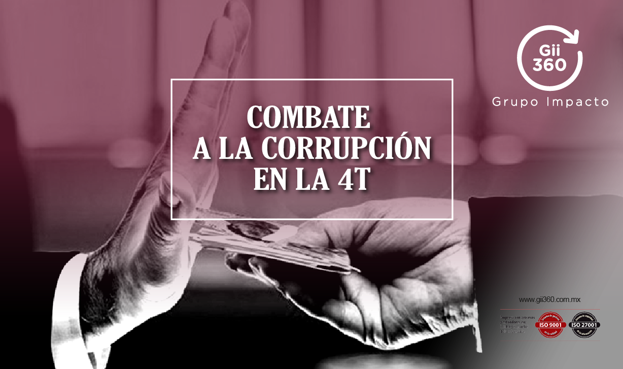 COMBATE A LA CORRUPCIÓN EN LA 4T Gii360